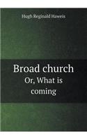 Broad Church Or, What Is Coming