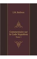 Commentaire Sur Le Code Napoléon Tome 1