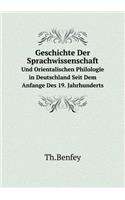 Geschichte Der Sprachwissenschaft Und Orientalischen Philologie in Deutschland Seit Dem Anfange Des 19. Jahrhunderts