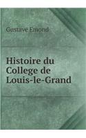 Histoire Du College de Louis-Le-Grand