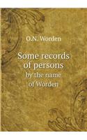 Some Records of Persons by the Name of Worden