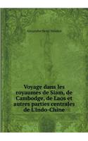 Voyage dans les royaumes de Siam, de Cambodge, de Laos et autres parties centrales de L'Indo-Chine