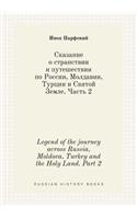 Legend of the journey across Russia, Moldova, Turkey and the Holy Land. Part 2