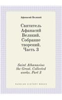 Saint Athanasius the Great. Collected works. Part 3: (Russian)