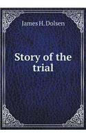 Story of the Trial