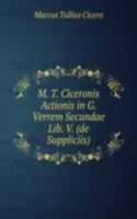 M. T. Ciceronis Actionis in G. Verrem Secundae Lib. V. (de Suppliciis)