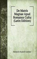 De Matris Magnae Apud Romanos Cultu (Latin Edition)
