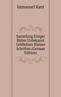 Sammlung Einiger Bisher Unbekannt Gebliebner Kleiner Schriften (German Edition)