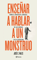 Enseñar a Hablar a Un Monstruo