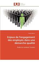 Enjeux de l'Engagement Des Employ�s Dans Une D�marche Qualit�