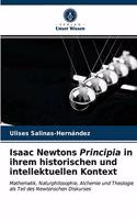 Isaac Newtons Principia in ihrem historischen und intellektuellen Kontext