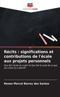 Récits: significations et contributions de l'école aux projets personnels