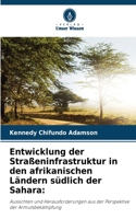 Entwicklung der Straßeninfrastruktur in den afrikanischen Ländern südlich der Sahara