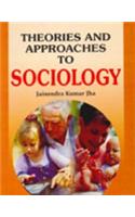 Theories And Approaches To Sociology
