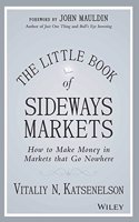 The Little Book Of Sideways Markets: How To Make Money In Markets That Go Nowhere