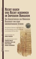 Recht Haben Und Recht Bekommen Im Imperium Romanum: Das Gerichtswesen Der Romischen Kaiserzeit Und Seine Dokumentarische Evidenz