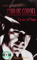 Carlos Gardel: La voz del tango/ The Voice of Tango