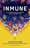 Inmune: un viaje al misterioso sistema que te mantiene vivo