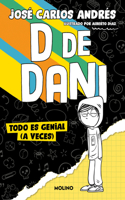 D de Dani 1 - Todo Es Genial (a Veces) / Everything Is Great (at Times). (D for Dani)