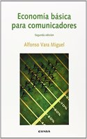 Economia para comunicadores (Comunicacion) (Spanish Edition)