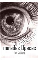 miradas Opacas