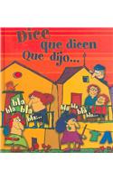 Dice, Que Dicen, Que Dijo . . .