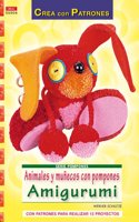 Animales y Munecos con Pompones Amigurumi: con Patrones para Real Izar 12 Proyectos [Paperback] [Jan 01, 2013] WERNER SCHULTZE