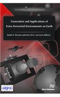Generation and Applications of Extra-Terrestrial Environments on Earth
