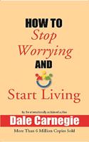 How to Stop Worrying and Start Living