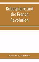 Robespierre and the French revolution