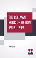 The Bellman Book Of Fiction, 1906-1919: Chosen And Edited By William C. Edgar