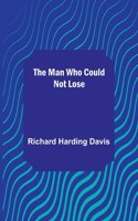 The Man Who Could Not Lose