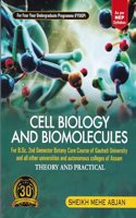 CELL BIOLOGY AND BIOMOLECULES : For B.Sc. 2nd Semester Botany Core Course of Gauhati University and all other Universities and Autonomous Colleges of Assam : THEORY AND PRACTICAL : NEP : FYUGP.