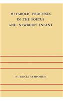 Metabolic Processes in the Foetus and Newborn Infant