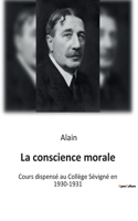 La conscience morale: Cours dispensé au Collège Sévigné en 1930-1931