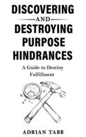 Discovering and Destroying Purpose Hindrances