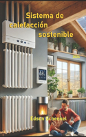 Sistema de calefacción sostenible: Alternativa para lugares que necesitan calefacción