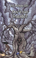 Dov'è tuo fratello?