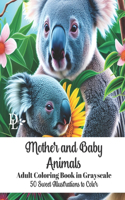 Mother and Baby Animals Adult Coloring Book in Grayscale