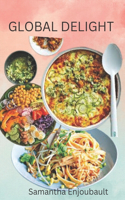 Global Delight Cookbook: "Savor the Flavors: