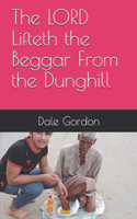LORD Lifteth the Beggar From the Dunghill
