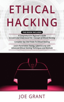 Ethical Hacking: 3 in 1- A Comprehensive Beginner's Guide + Complete Tips And Tricks To Ethical Hacking + Learn Penetration Testing, Cybersecurity with Advanced Ethi