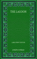The Lagoon - Large Print Edition