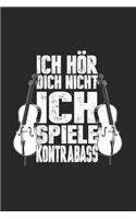 Ich Hör' Dich Nicht Ich Spiele Kontrabass