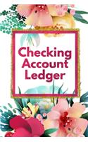Checking Account Ledger: Personal Checking Account Balance Register, Checking Account Transaction Register, Checkbook Ledger, 6 Column Payment Record and Tracker Log Book