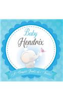 Baby Hendrix A Simple Book of Firsts: First Year Baby Book a Perfect Keepsake Gift for All Your Precious First Year Memories