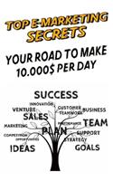 Top E-Marketing secrets