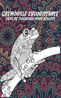 Grenouille éblouissante - Livre de coloriage pour adultes