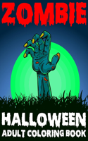Zombie Halloween Adult Coloring Book: A Horror Coloring Book with Zombies for Relaxation