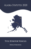 Alaska Statutes 2020 Title 28 Motor Vehicles